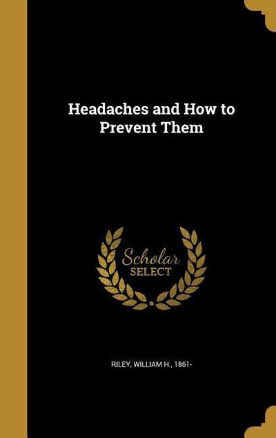 Headaches and How to Prevent Them