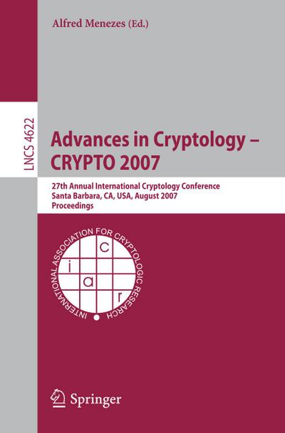 Advances in Cryptology - CRYPTO 2007