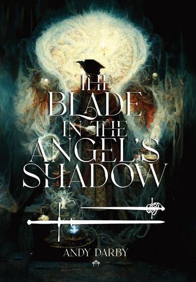 The Blade in the Angel’s Shadow