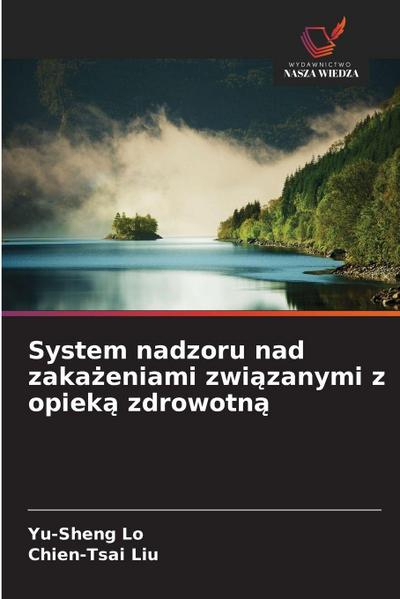 System nadzoru nad zaka¿eniami zwi¿zanymi z opiek¿ zdrowotn¿