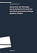 Wortschatz und Störungen des lexikalischen Erwerbs