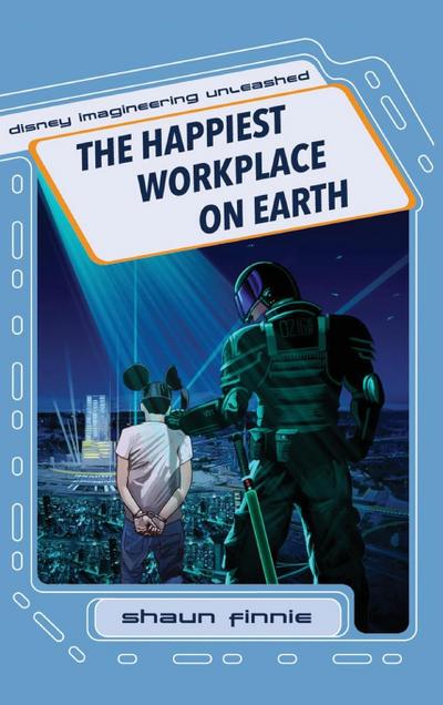 The Happiest Workplace on Earth (Disney Imagineering Unleashed)