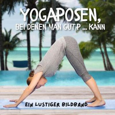 Yogaposen bei denen man gut p ... kann