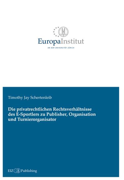 Die privatrechtlichen Rechtsverhältnisse des E-Sportlers zu Publisher, Organisation und Turnierorganisator