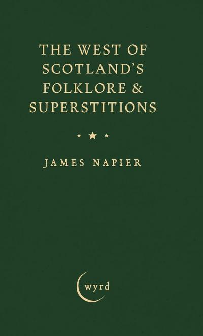 The West of Scotland’s Folklore & Superstitions