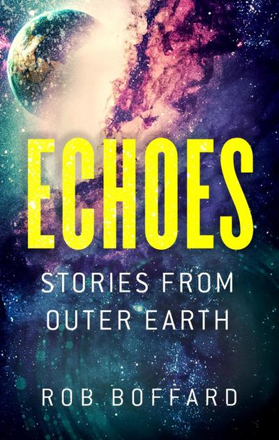 Echoes: Stories From Outer Earth