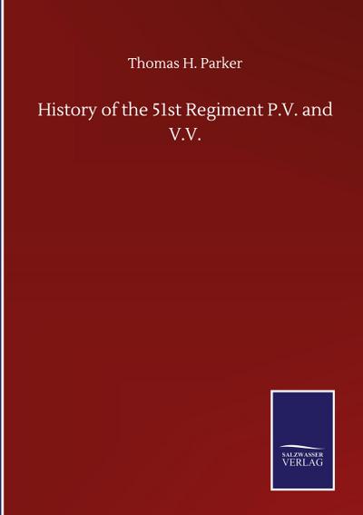 History of the 51st Regiment P.V. and V.V.