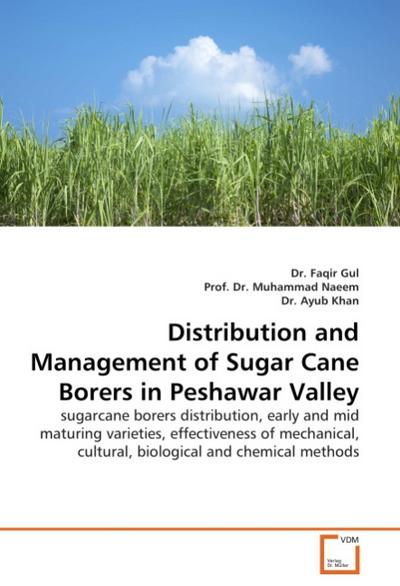 Distribution and Management of Sugar Cane Borers in Peshawar Valley