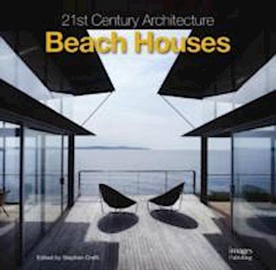 Crafti, S: 21st Century Architecture: Beach Houses