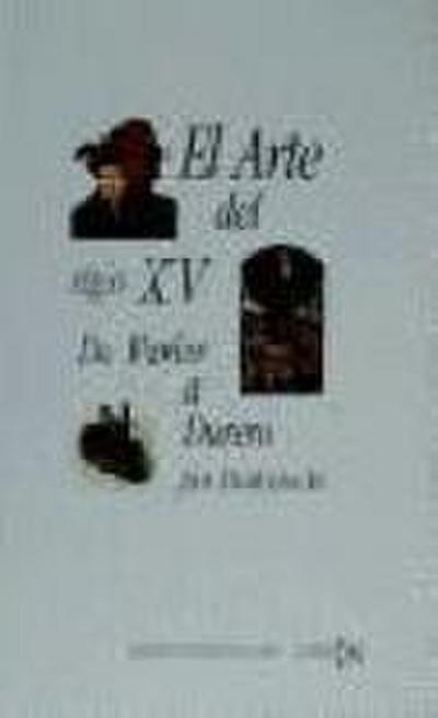 El arte del siglo XV : de Parler a Durero