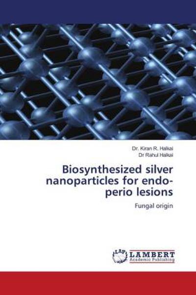 Biosynthesized silver nanoparticles for endo-perio lesions