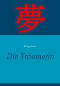 Die Träumerin von Philipp Kruse | Ebook
