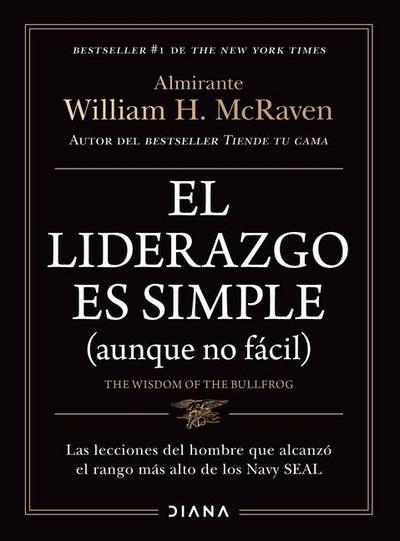 El Liderazgo Es Simple (Aunque No Fácil) / The Wisdom of the Bullfrog: Leadership Made Simple (But Not Easy)