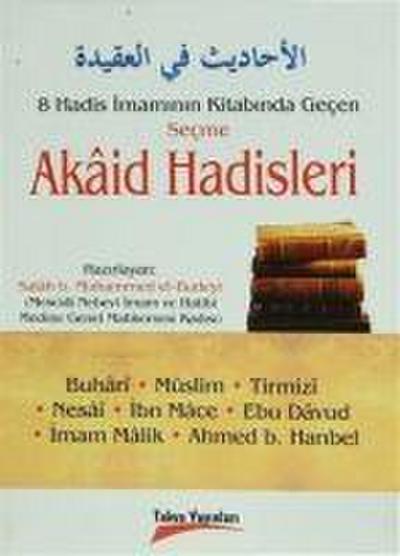 8 Hadis Imaminin Kitabinda Gecen Secme Akaid Hadisleri
