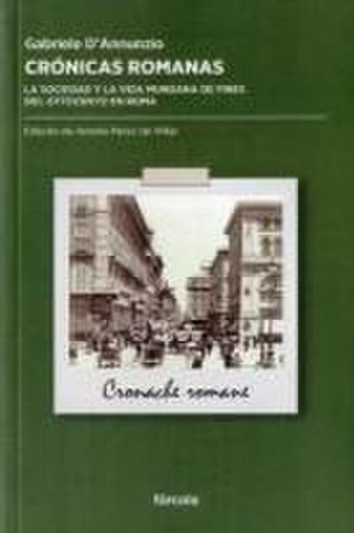 Crónicas romanas : la sociedad y la vida mundana de fines del Ottocento en Roma