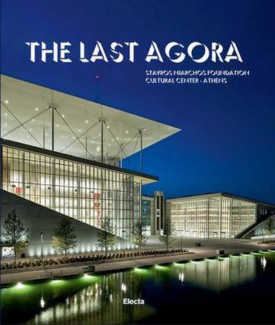 The Last Agora: Stavros Niarchos Foundation Cultural Center-Athens