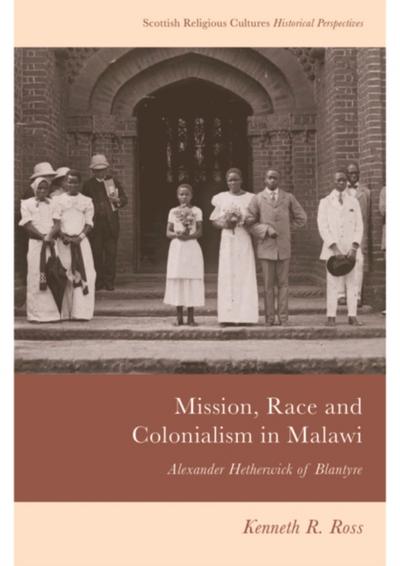 Mission, Race and Colonialism in Malawi
