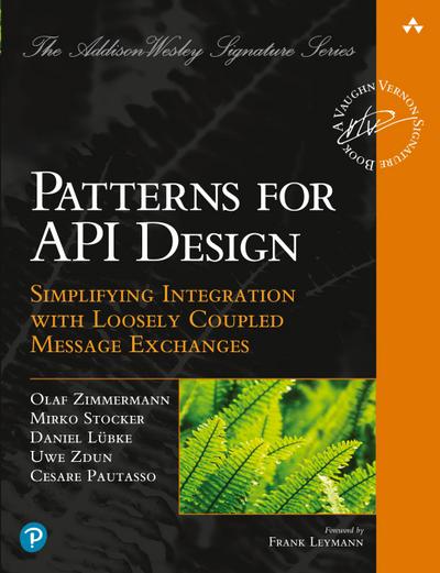 Patterns for API Design: Simplifying Integration with Loosely Coupled Message Exchanges