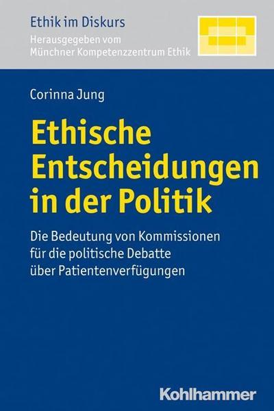 Ethische Entscheidungen in der Politik: Die Bedeutung von Kommissionen für di...
