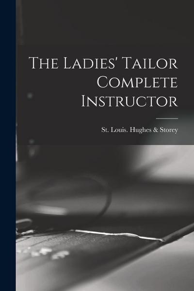 The Ladies’ Tailor Complete Instructor