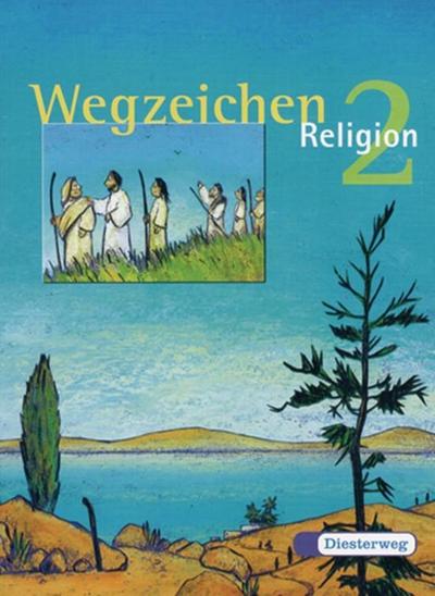 Wegzeichen - Religion, Neubearbeitung 2. Jahrgangsstufe