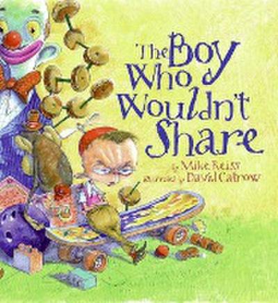 The Boy Who Wouldn’t Share