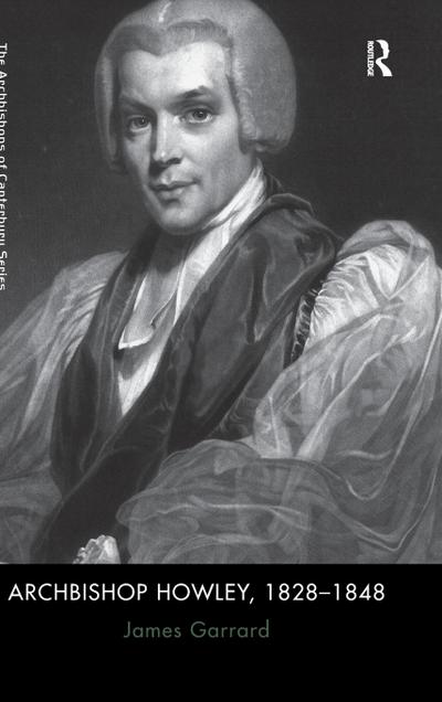 Archbishop Howley, 1828-1848