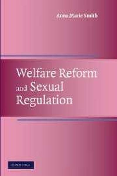 Welfare Reform and Sexual Regulation