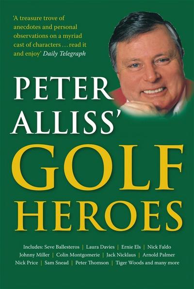 Peter Alliss’ Golf Heroes