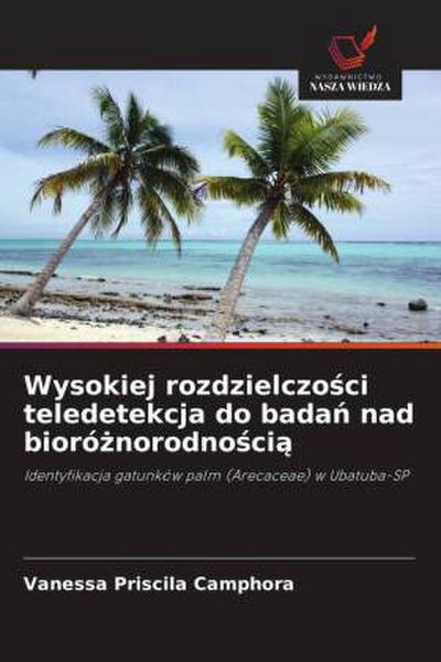 Wysokiej rozdzielczo¿ci teledetekcja do bada¿ nad bioró¿norodno¿ci¿