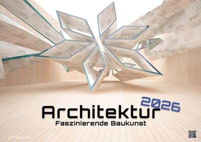 Architektur - faszinierende Baukunst - 2026 - Kalender DIN A2
