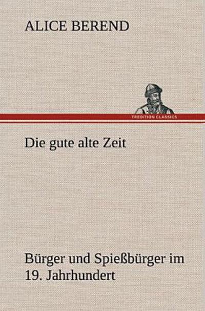 Die gute alte Zeit