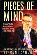 Pieces of Mind: Fictional Truths & Non-Fictional Lies about Writing and the Writing Life ((Vincent Zandri on Writing Book), #1)