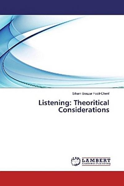 Listening: Theoritical Considerations