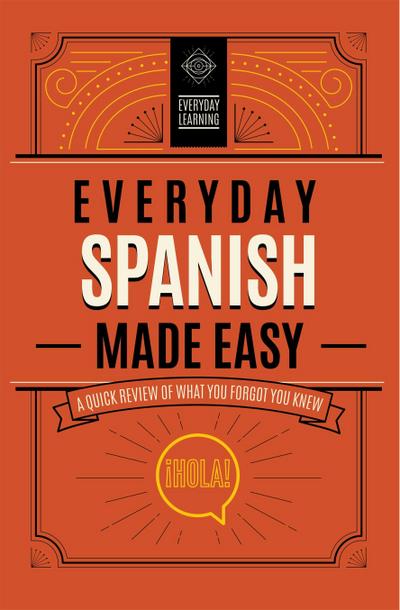 Editors of Wellfleet Press: Everyday Spanish Made Easy