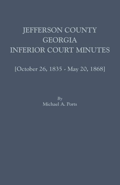 Jefferson County, Georgia, Inferior Court Minutes [Volume VII] October 26, 1835-May 20, 1868