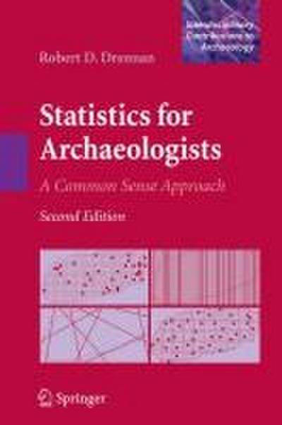Statistics for Archaeologists: A Common Sense Approach