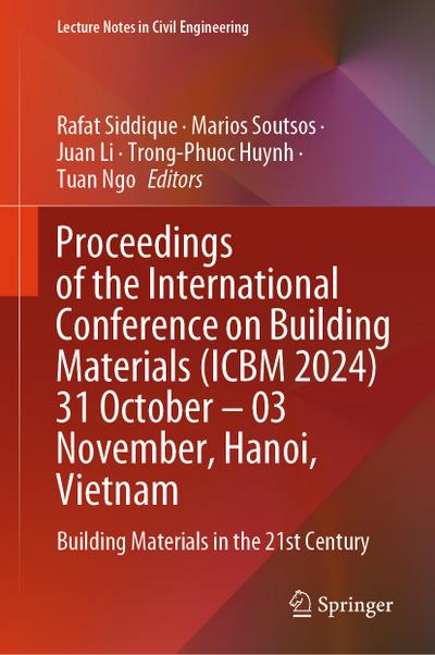 Proceedings of the International Conference  on Building Materials (ICBM 2024)  31 October – 03 November, Hanoi, Vietnam