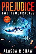 Prejudice (Two Democracies: Revolution, #2)