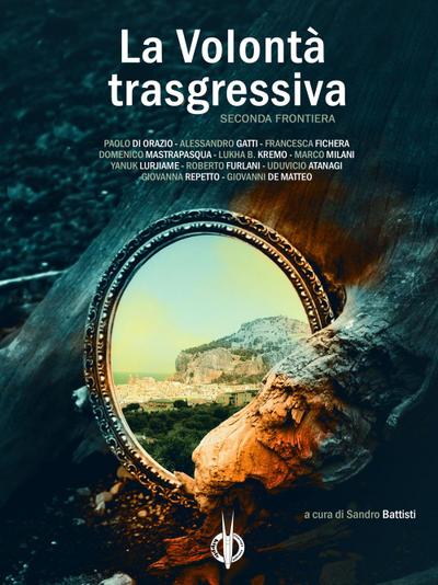 La volontà trasgressiva. Seconda frontiera