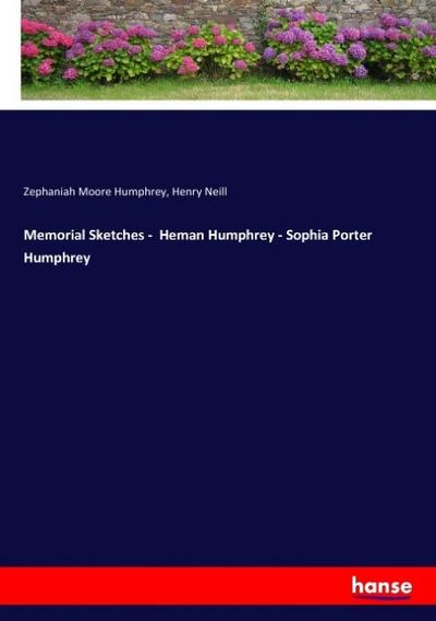Memorial Sketches - Heman Humphrey - Sophia Porter Humphrey