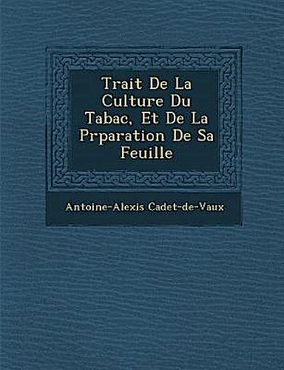 Trait de La Culture Du Tabac, Et de La PR Paration de Sa Feuille