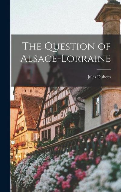 The Question of Alsace-Lorraine
