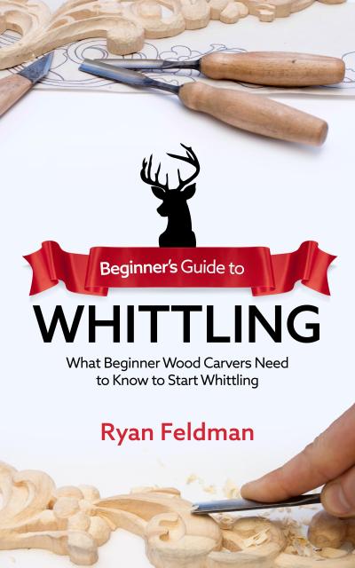 Beginner’s Guide to Whittling: What Beginner Wood Carvers Need to Know to Start Whittling