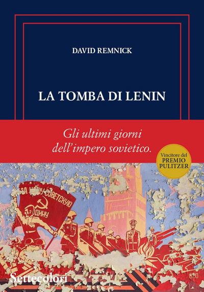 La tomba di Lenin. Gli ultimi giorni dell’Impero sovietico