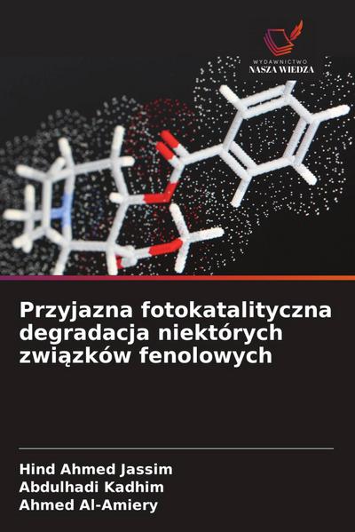 Przyjazna fotokatalityczna degradacja niektórych zwi¿zków fenolowych