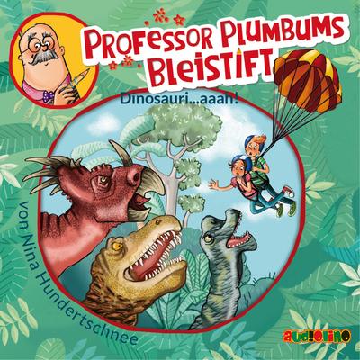 Professor Plumbums Bleistift - Dinosauri...aaah!, 1 Audio-CD