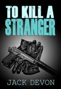 To Kill A Stranger