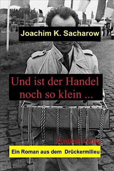 Und ist der Handel noch so klein