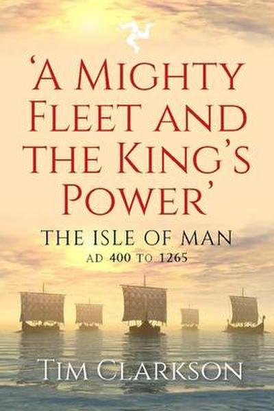 A Mighty Fleet and the King’s Power